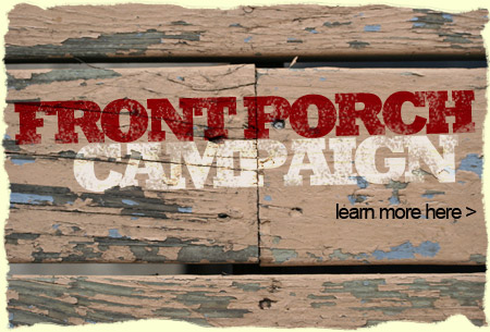 Front Porch Campaign